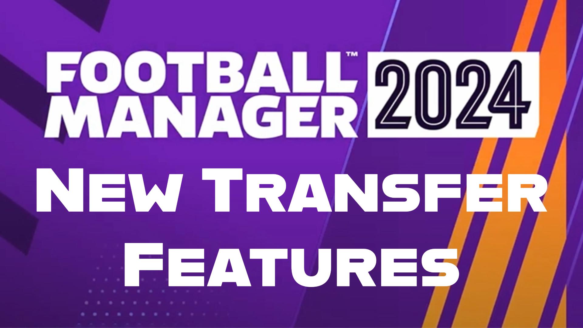 Fm24 Intermediaries | Football Manager 2024 New Transfer Features