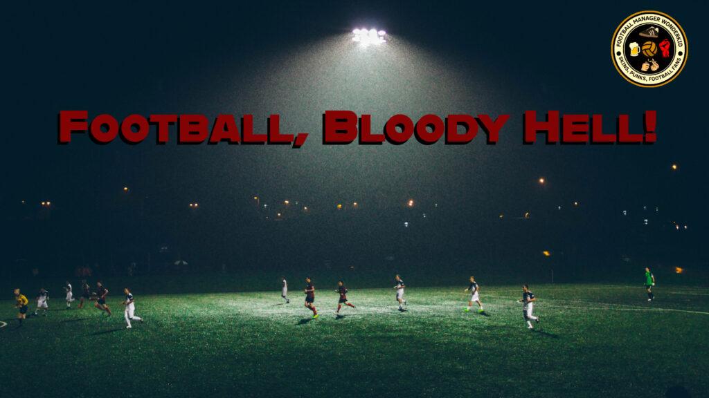 Football, Bloody Hell - Sir Alex Ferguson