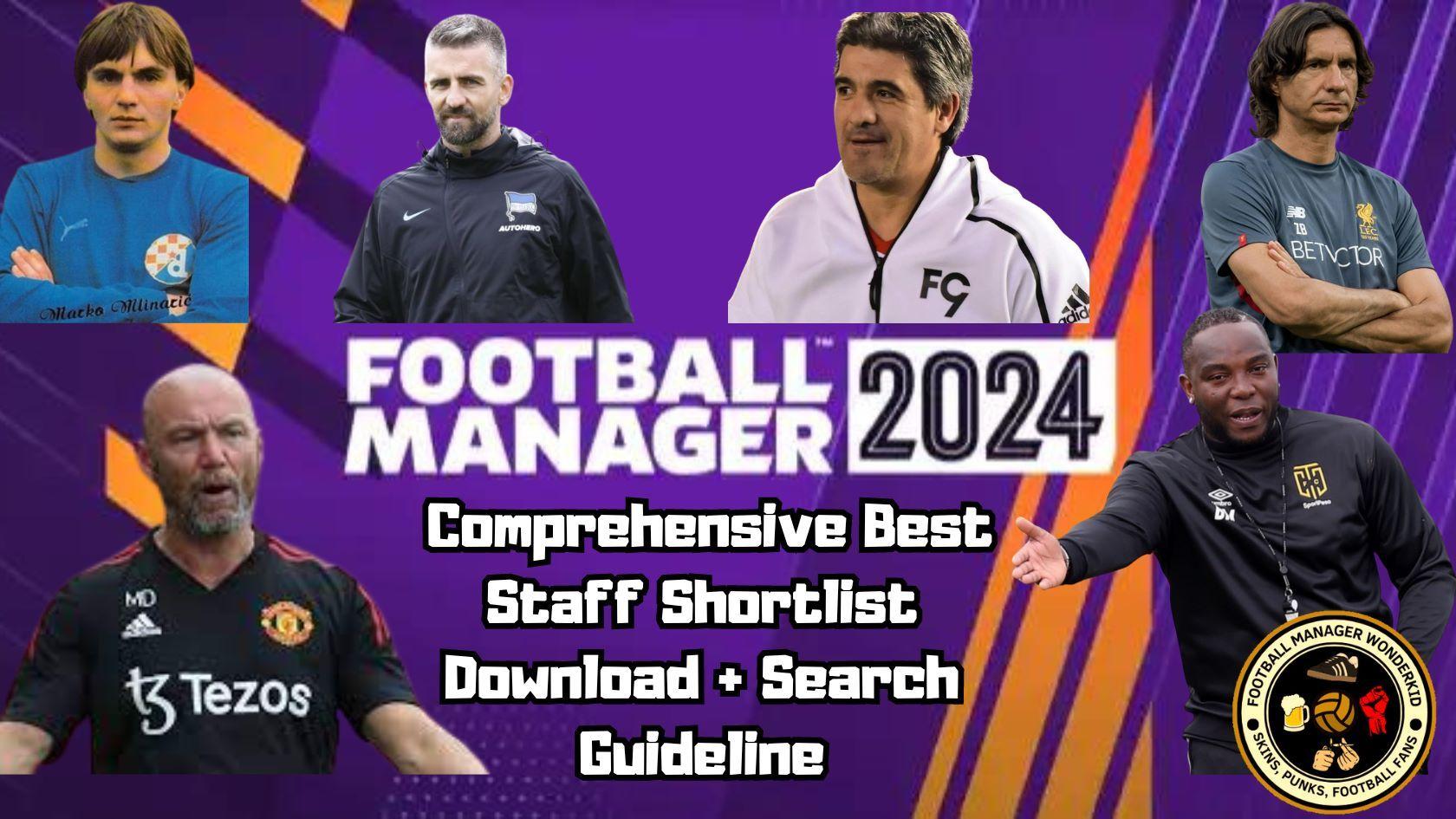 Football Manager 24 Best Staff Shortlist