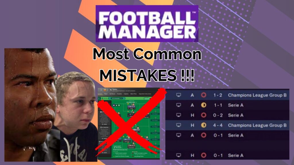 Football Manager Mistakes to Avoid