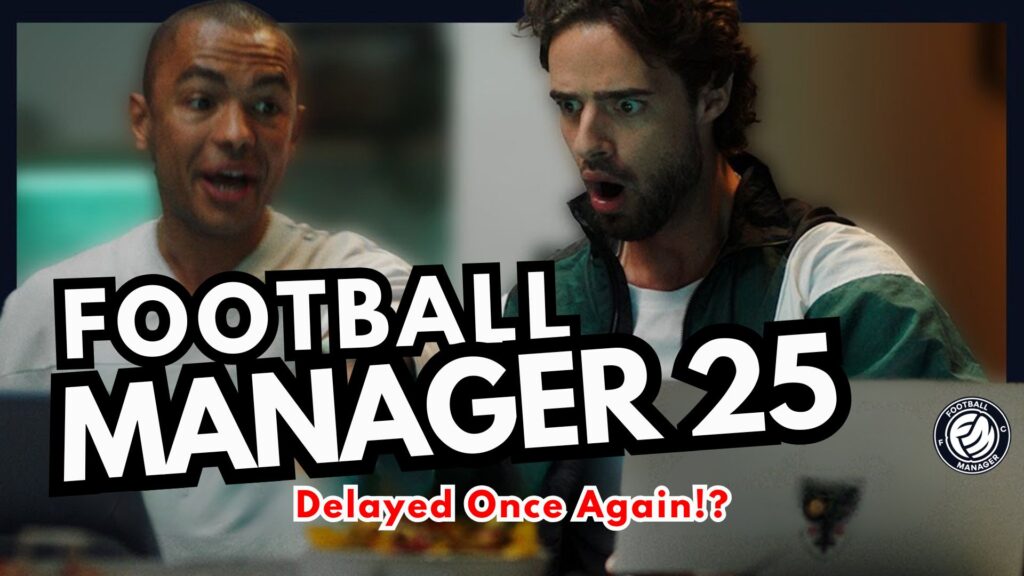 FM25 Releasing Date Delaying Once Again