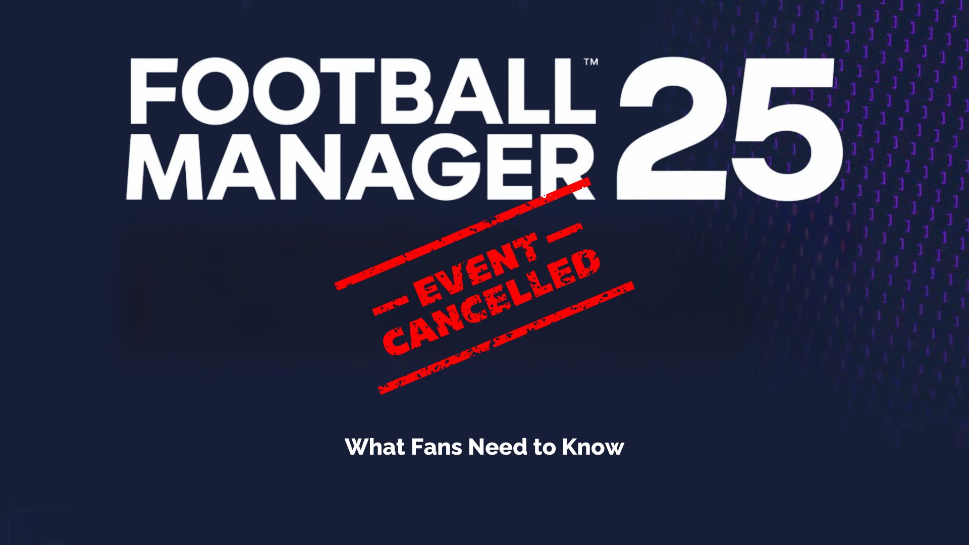 Football Manager 25 Officially Canceled