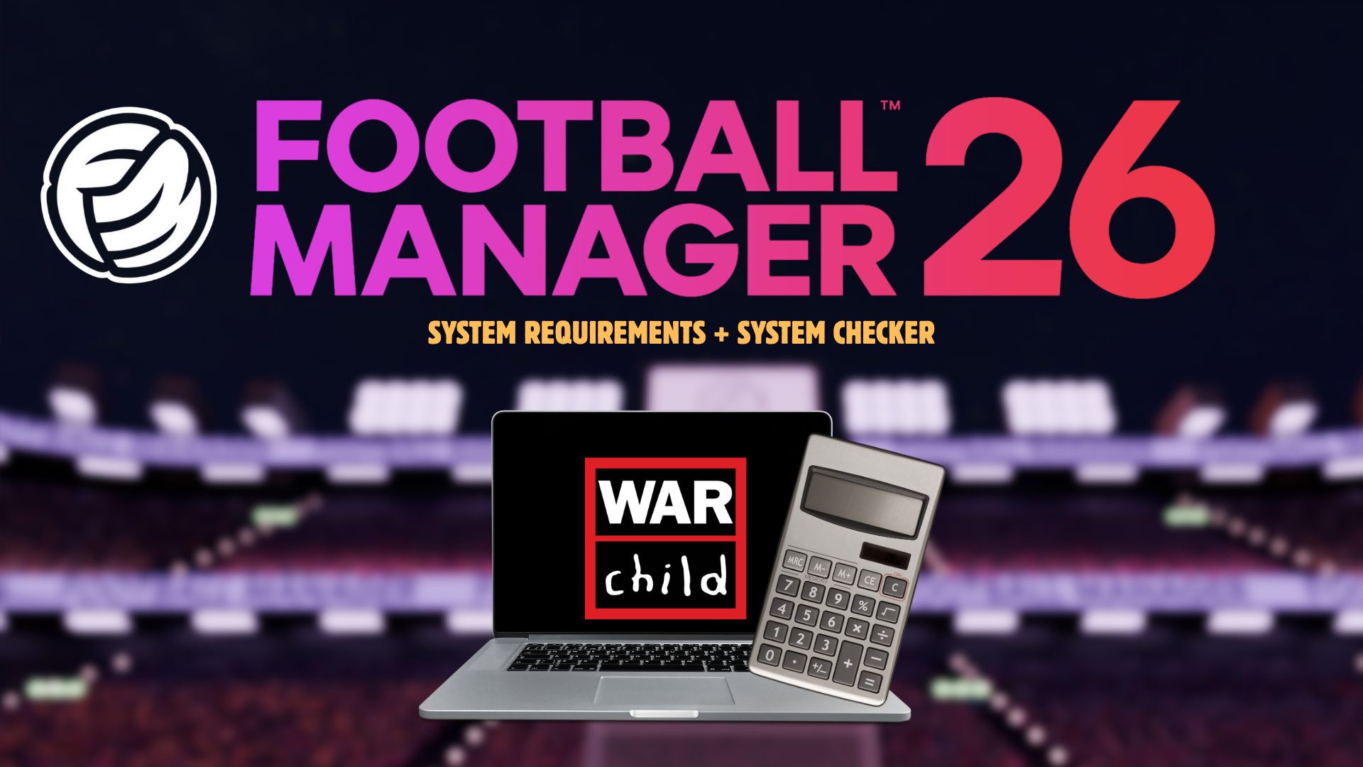 FM26 System Requirements and Checker